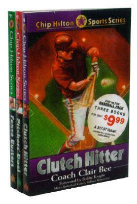 Chip Hilton Sports: Pitchers' Duel/Clutch Hitter/Fence Busters (Chip Hilton Sport Series) by Clair Bee