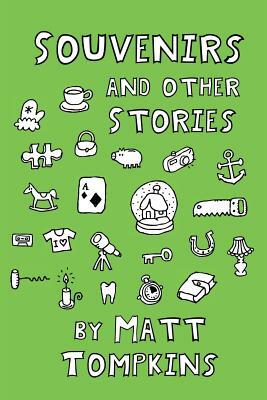 Souvenirs: And Other Stories by Matt Tompkins