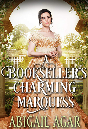 A Bookseller's Charming Marquess by Abigail Agar