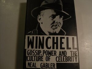 Winchell: Gossip, Power and the Culture of Celebrity by Neal Gabler
