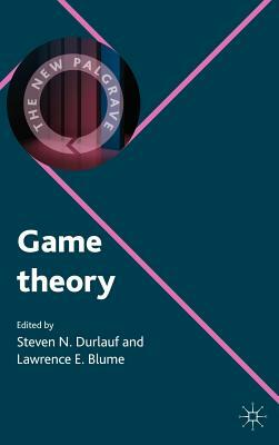 Game Theory by Lawrence E. Blume, Steven N. Durlauf