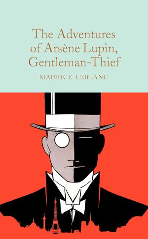 The Adventures of Arsène Lupin, Gentleman-Thief by Maurice Le Blanc