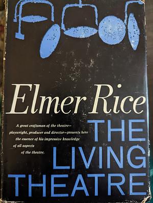 The Living Theatre by Elmer Rice
