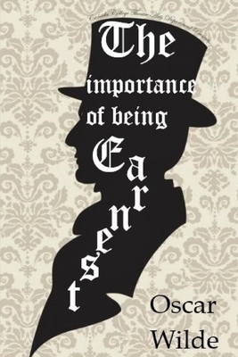 The Importance of being Earnest by Oscar Wilde