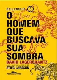 O Homem Que Buscava Sua Sombra by David Lagercrantz