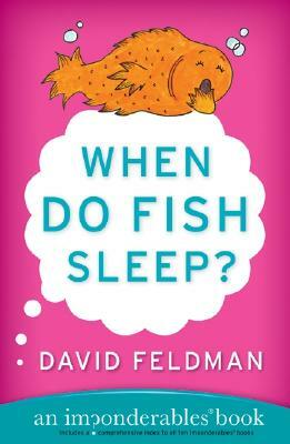 When Do Fish Sleep? by David Feldman
