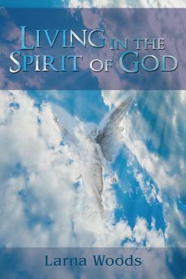 Living in the Spirit of God by Linda Williams