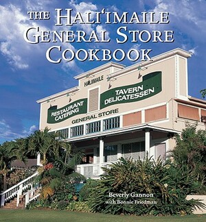 The Hali'imaile General Store Cookbook: Home Cooking from Maui by Bonnie Friedman, Beverly Gannon