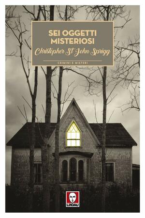 Sei oggetti misteriosi by Christopher St. John Sprigg