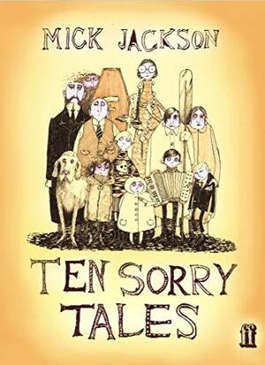 Ten Sorry Tales by Mick Jackson