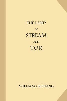 The Land of Stream and Tor by William Crossing