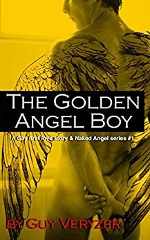 The Golden Angel Boy (Naked Angel, #1) by Guy Veryzer