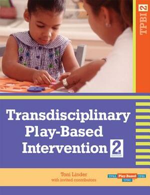 Transdisciplinary Play-Based Intervention, (Tpbi2) by Anita Bundy, Tanni Anthony, Toni Linder