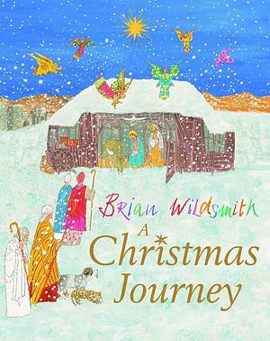 A Christmas Journey by Brian Wildsmith