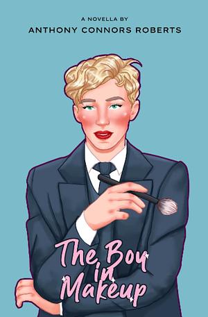 The Boy In Makeup by Anthony Connors-Roberts