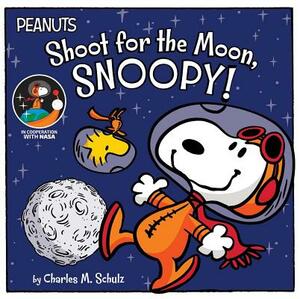 Shoot for the Moon, Snoopy! by Jason Cooper, Charles M. Schulz