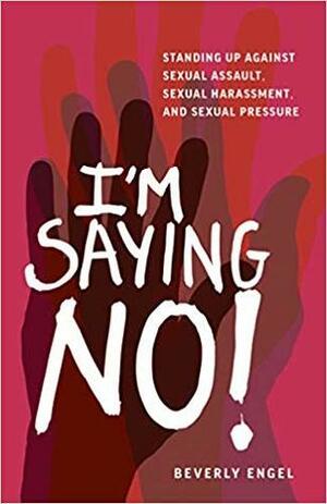 I'm Saying No! by Beverly Engel