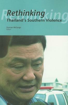 Rethinking Thailand's Southern Violence by Duncan McCargo