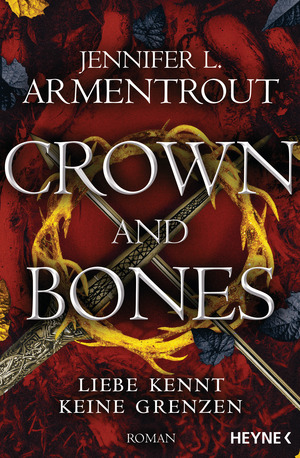 Crown and Bones - Liebe kennt keine Grenzen by Jennifer L. Armentrout