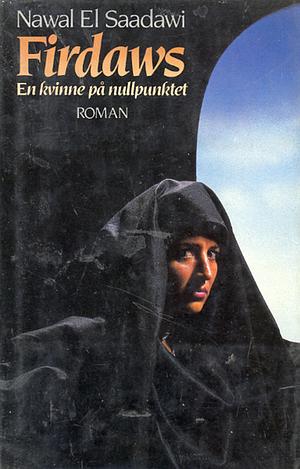 Firdaws - en kvinne  på nullpunktet by Nawal El Saadawi