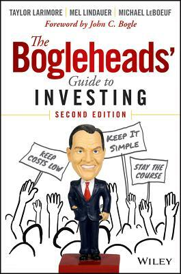 The Bogleheads' Guide to Investing by Taylor Larimore, Michael LeBoeuf, Mel Lindauer