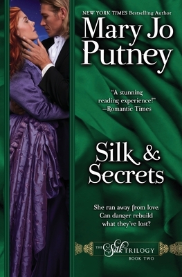 Silk and Secrets by Mary Jo Putney