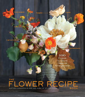 The Flower Recipe Book by Alethea Harampolis, Jill Rizzo