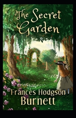 The Secret Garden Illustrated by Frances Hodgson Burnett