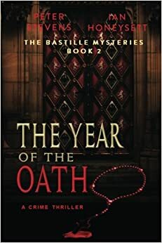 The Year of the Oath: A Crime Thriller by Peter Stevens, Ian Honeysett