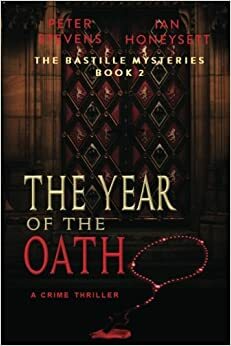 The Year of the Oath: A Crime Thriller by Ian Honeysett, Peter Stevens