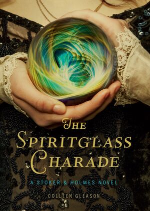 The Spiritglass Charade by Colleen Gleason