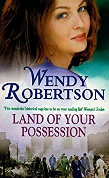 Land of your Possession by Wendy Robertson