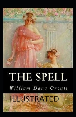 The Spell Illustrated by William Dana Orcutt