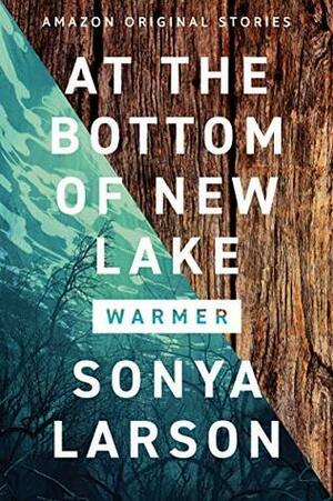 At the Bottom of New Lake by Sonya Larson