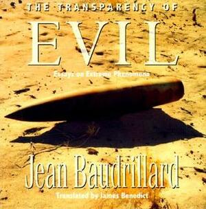 The Transparency of Evil: Essays in Extreme Phenomena by Baddeley J. St. John, Jean Baudrillard