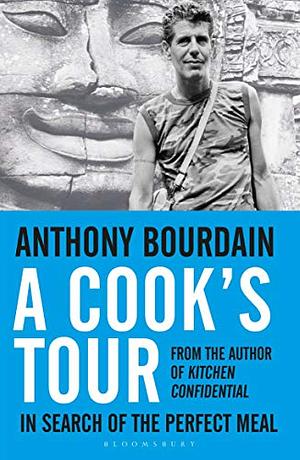A Cook's Tour by Dinka Mrkowatschki, Anthony Bourdain