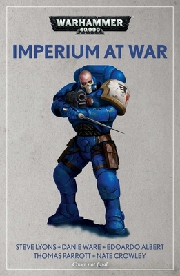 Imperium at War by Steve Lyons, Nate Crowley, Danie Ware, Edoardo Albert