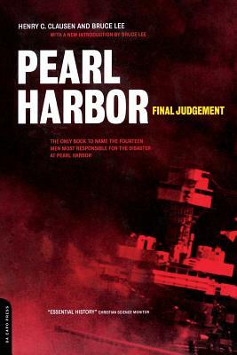 Pearl Harbor: Final Judgement by Henry C. Clausen