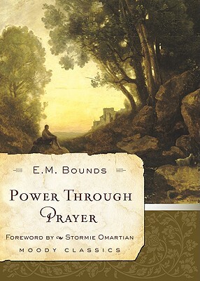 Power Through Prayer by E.M. Bounds