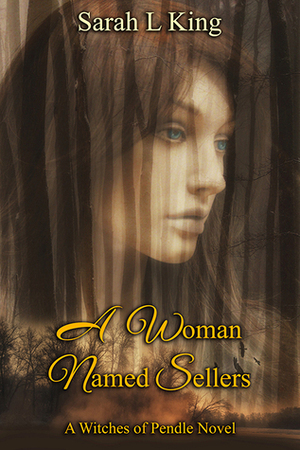 A Woman Named Sellers by Sarah L. King
