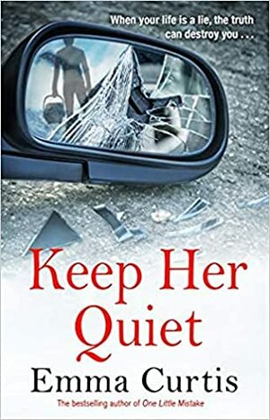 Keep Her Quiet by Emma Curtis