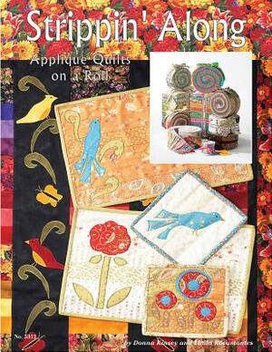 Strippin' Along: Applique Quilts on a Roll by Linda Rocamontes, Donna Kinsey, Suzanne McNeill
