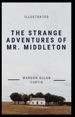 The Strange Adventures of Mr. Middleton Illustrated by Wardon Allan Curtis