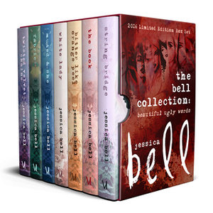 The Bell Collection: Beautiful Ugly Words by Jessica Bell