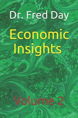 Economic Insights: Volume 2: by Fred Day