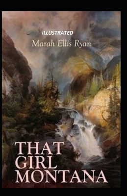 That Girl Montana Illustrated by Marah Ellis Ryan