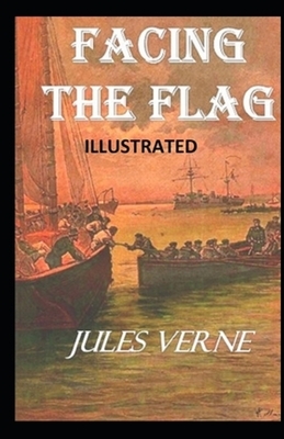 Facing the Flag Illustrated by Jules Verne