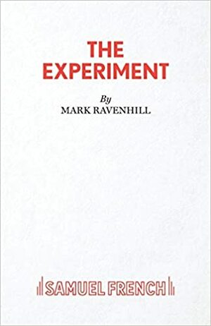 The Experiment by Mark Ravenhill