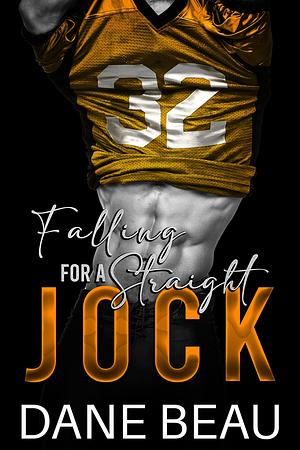 Falling for a Straight Jock by Dane Beau, Dane Beau