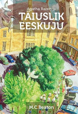 Agatha Raisin ja täiuslik eeskuju by M.C. Beaton